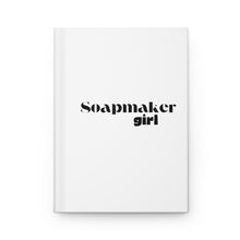 Load image into Gallery viewer, Soapmaker Girl Hardcover Journal
